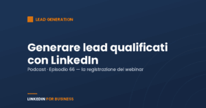 [Podcast #66] Generare Lead qualificati con LinkedIn