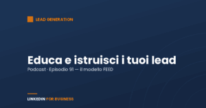 [Podcast #91] Educa, istruisci i tuoi Lead