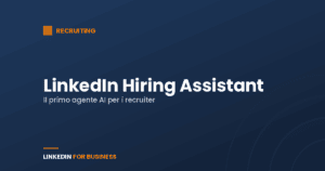 LinkedIn Hiring Assistant: il primo “agente AI” pensato per i recruiter LinkedIn Hiring Assistant: il primo “agente AI” pensato per i recruiter