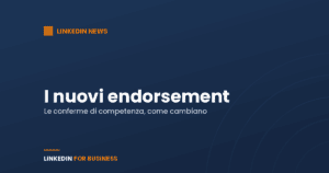 LinkedIn News: i nuovi endorsement LinkedIn News: i nuovi endorsement