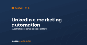 [Podcast #15] LinkedIn e Marketing Automation