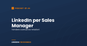 [Podcast #44] LinkedIn per Sales Manager