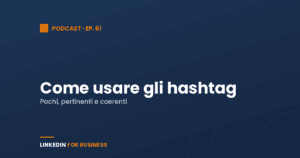 [Podcast #61] Come usare gli hashtag su LinkedIn