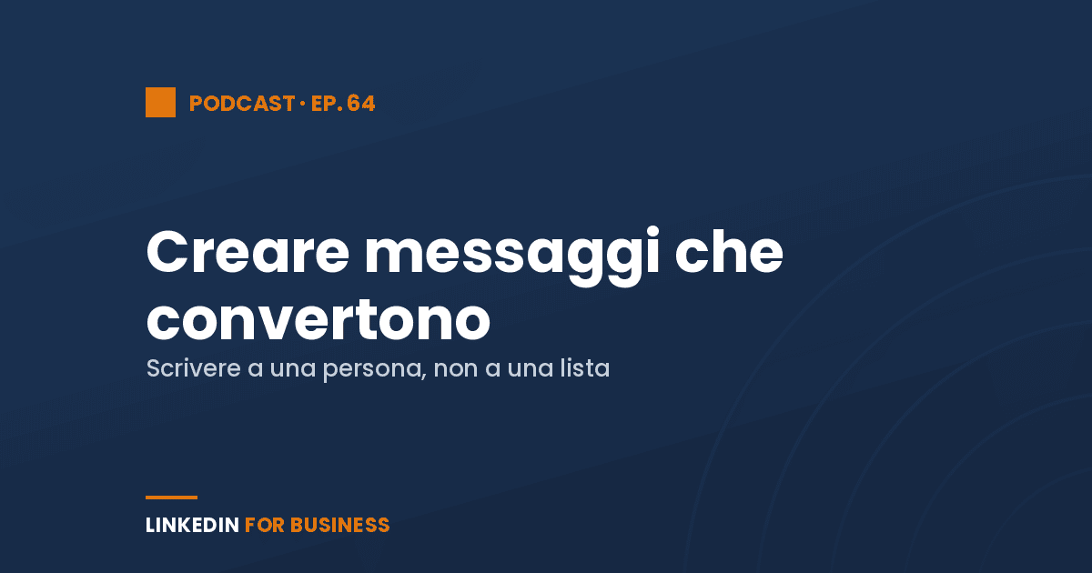 [Podcast #64] Creare Messaggi che convertono