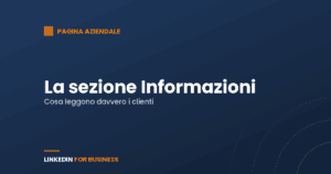 La sezione Informazioni della Pagina LinkedIn: cosa leggono davvero i clienti La sezione Informazioni della Pagina LinkedIn: cosa leggono davvero i clienti