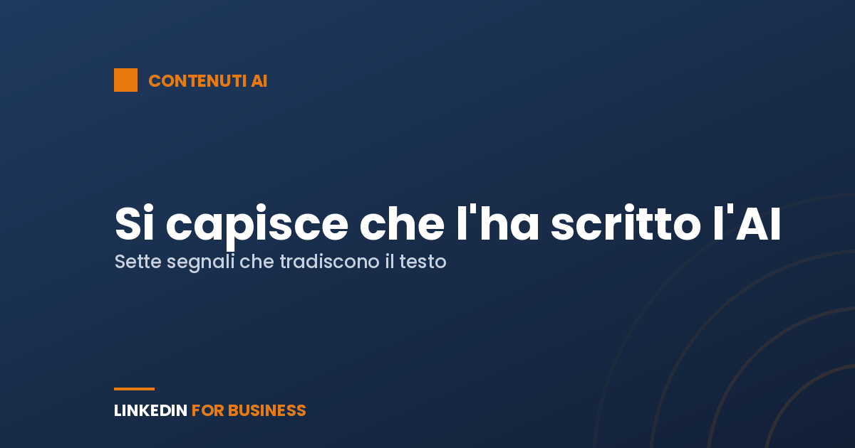 Perché si capisce che un post è scritto con l’AI: sette segnali che lo tradiscono
