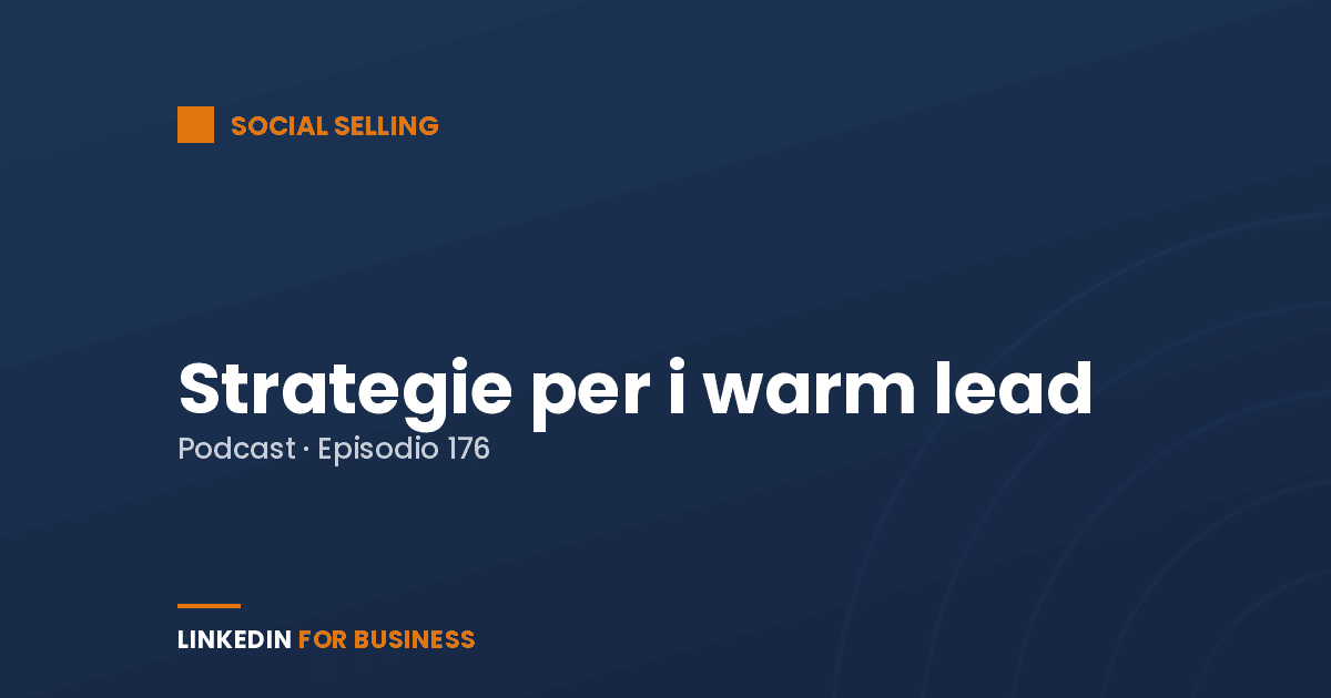 [Podcast 176] Strategie Warm Leads