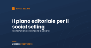Social Selling: il perfetto piano editoriale per il social selling Social Selling: il perfetto piano editoriale per il social selling