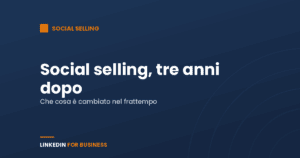 Social Selling – dopo 3 anni Social Selling – dopo 3 anni