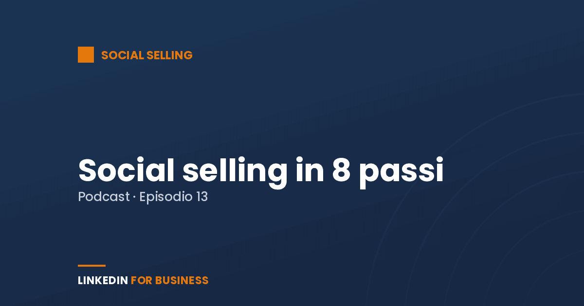 [Podcast #13] Social Selling in 8 passi