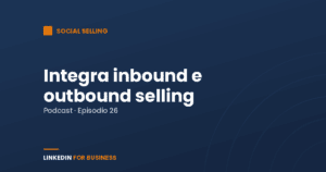 [Podcast #26] Integra Inbound con Outbound Selling