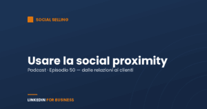 [Podcast #50] Come usare la social proximity per generare clienti