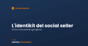 L’identikit del Social Seller L’identikit del Social Seller
