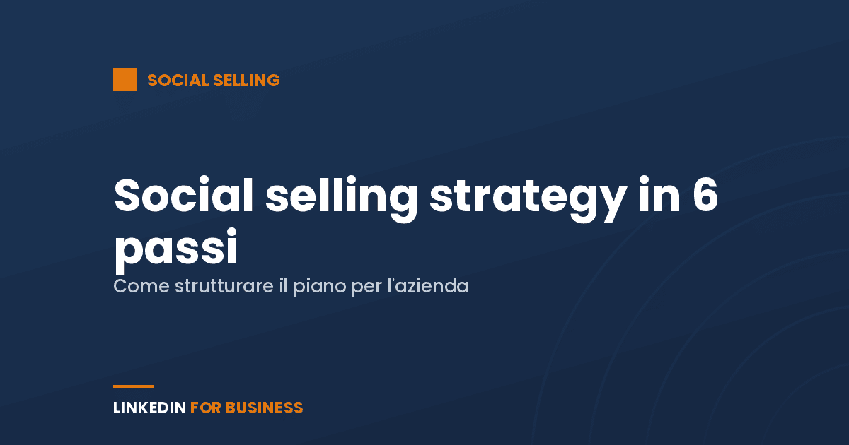 Social Selling Strategy in 6 passi