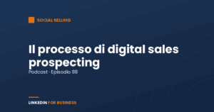 [Podcast #88] Il processo di digital sales prospecting