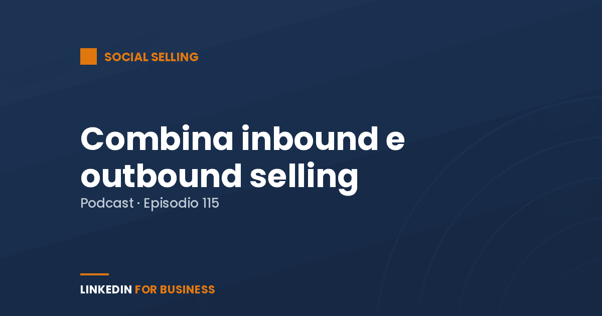 [Podcast #115: combina Inbound con Outbound selling]