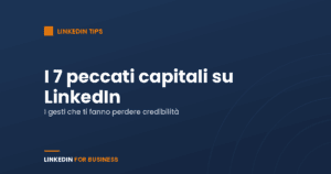 7 peccati capitali su LinkedIn 7 peccati capitali su LinkedIn