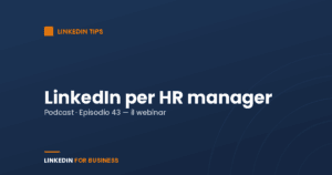 [Podcast #43] LinkedIn per HR Manager