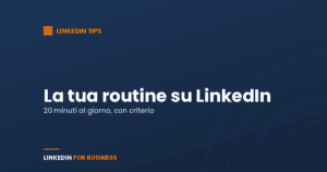 Definisci la tua LinkedIn routine Definisci la tua LinkedIn routine